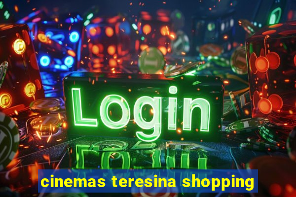 cinemas teresina shopping